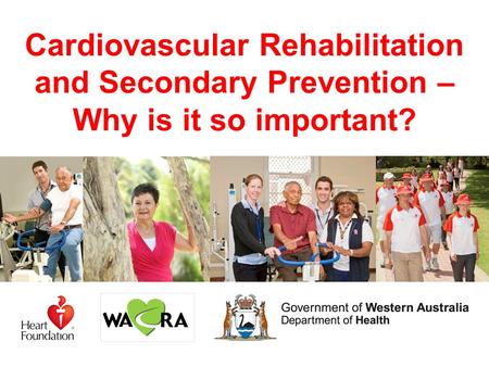 Cardiovascular Rehabilitation and Secondary Prevention – Why is it so important?