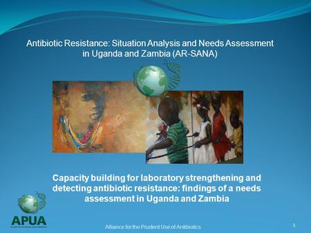 Capacity building for laboratory strengthening and detecting antibiotic resistance: findings of a needs assessment in Uganda and Zambia Alliance for the.