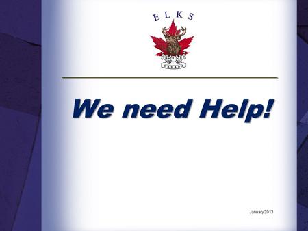 We need Help! January 2013. Introduction. The National Member Services Committee has developed a series of National Education Seminars to help our Lodges.