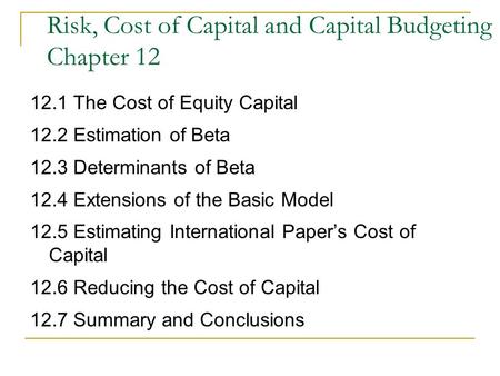 Risk, Cost of Capital and Capital Budgeting Chapter 12