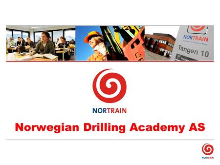 Norwegian Drilling Academy AS. NORTRAIN history 1976 – established North Sea Drilltrainer AS, the first Norwegian drilling school 1999 – bought Transocean.