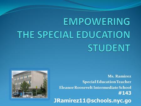 Ms. Ramirez Special Education Teacher Eleanor Roosevelt Intermediate School #143 v.