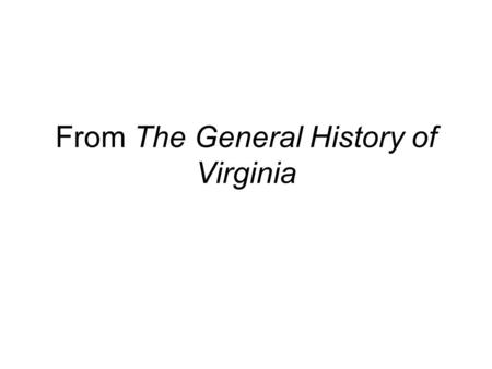 From The General History of Virginia
