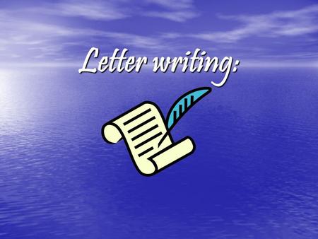 Letter writing: 1.
