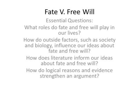 Fate V. Free Will Essential Questions: