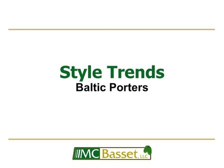 Style Trends Baltic Porters. Style History  Baltic Porters are named for the countries bordering the Baltic Sea  This style of beer traces its origins.