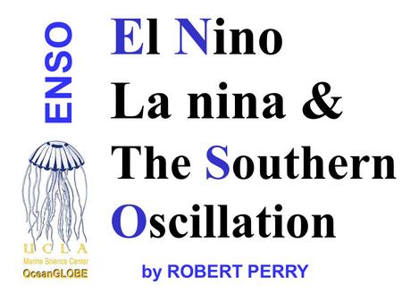 El Nino La nina & The Southern Oscillation ENSO by ROBERT PERRY