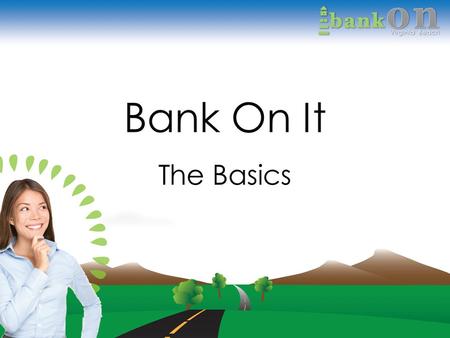 Bank On It The Basics. Homework (Passport page 9)