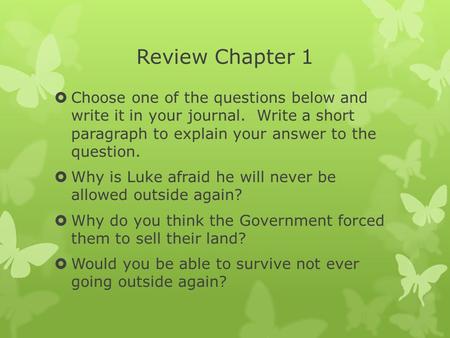 Review Chapter 1 Choose one of the questions below and write it in your journal. Write a short paragraph to explain your answer to the question. Why.