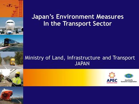 Japan’s Environment Measures In the Transport Sector Ministry of Land, Infrastructure and Transport JAPAN.