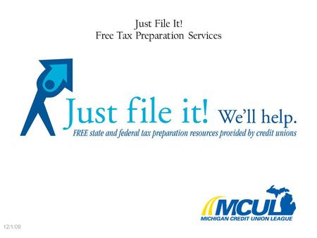 Just File It! Free Tax Preparation Services 12/1/09.