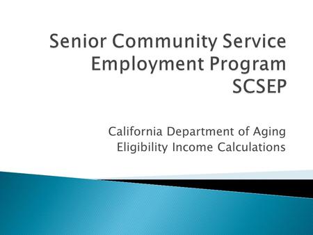 California Department of Aging Eligibility Income Calculations.