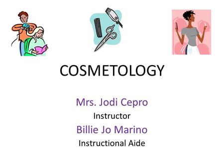 Mrs. Jodi Cepro Instructor Billie Jo Marino Instructional Aide
