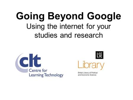 Going Beyond Google Using the internet for your studies and research.