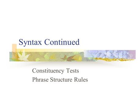 Constituency Tests Phrase Structure Rules