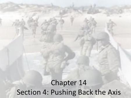 Chapter 14 Section 4: Pushing Back the Axis