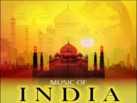 Indian music Includes multiple varieties of folk, popular, pop, classical music and R&B It has evolved over several eras Includes two subgenres- Hindustani.