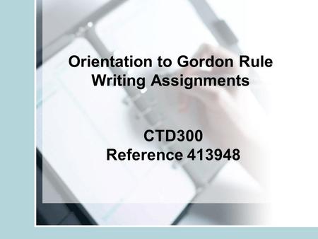 Orientation to Gordon Rule Writing Assignments