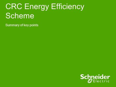 CRC Energy Efficiency Scheme Summary of key points.
