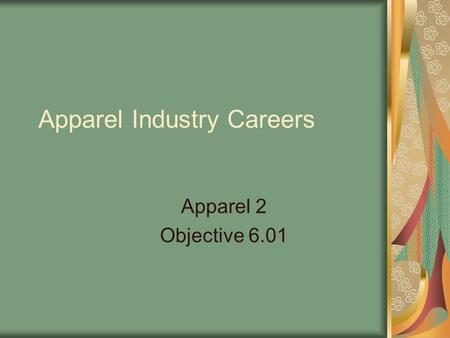 Apparel Industry Careers Apparel 2 Objective 6.01.