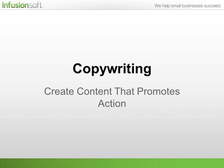 Copywriting Create Content That Promotes Action. What We’ll Be Talking About Have you ever read a really bad marketing piece? Have you ever looked at.