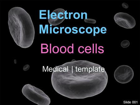 Blood cells Electron Microscope Medical | template Slide 001.