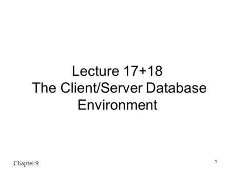 Lecture The Client/Server Database Environment