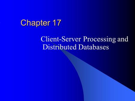 Client-Server Processing and Distributed Databases