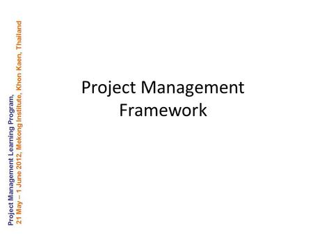 Project Management Framework. PMBOK ® Guide, Third Edition.