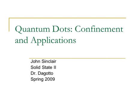 Quantum Dots: Confinement and Applications