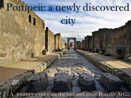 Pompeii: a newly discovered city