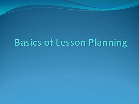 Basics of Lesson Planning