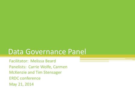 Data Governance Panel Facilitator: Melissa Beard