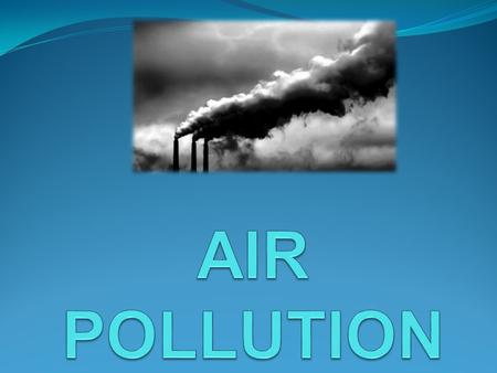 AIR POLLUTION.