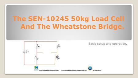 The SEN kg Load Cell And The Wheatstone Bridge.