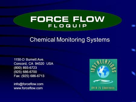 1150-D Burnett Ave. Concord, CA 94520 USA (800) 893-6723 (925) 686-6700 Fax: (925) 686-6713  Chemical Monitoring Systems.