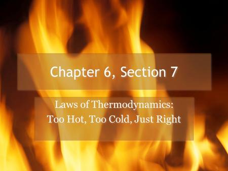 Laws of Thermodynamics: Too Hot, Too Cold, Just Right