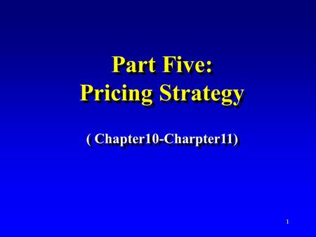 Part Five: Pricing Strategy
