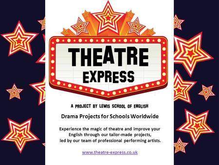 Drama Projects for Schools Worldwide Experience the magic of theatre and improve your English through our tailor-made projects, led by our team of professional.