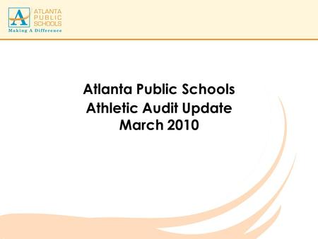Atlanta Public Schools Athletic Audit Update March 2010.