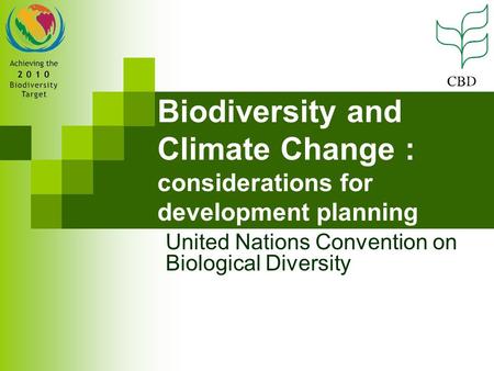Biodiversity and Climate Change : considerations for development planning United Nations Convention on Biological Diversity.