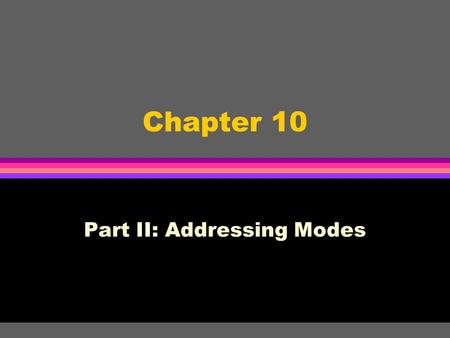 Part II: Addressing Modes