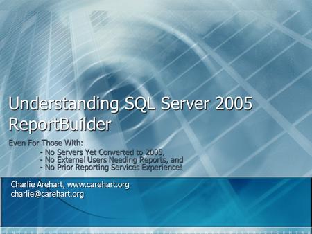 Understanding SQL Server 2005 ReportBuilder Even For Those With: - No Servers Yet Converted to 2005, - No External Users Needing Reports, and - No Prior.