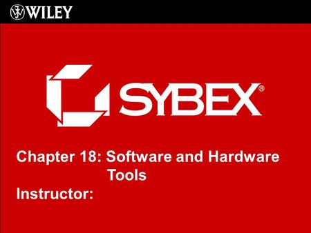 Click to edit Master subtitle style Chapter 18: Software and Hardware Tools Instructor:
