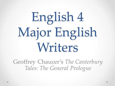 English 4 Major English Writers