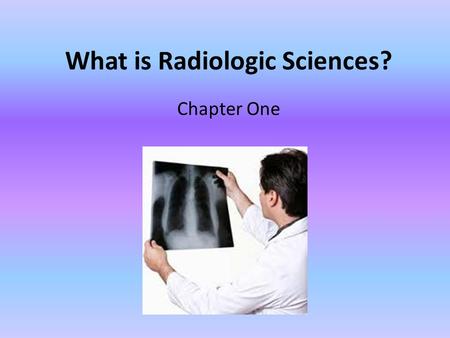 What is Radiologic Sciences?