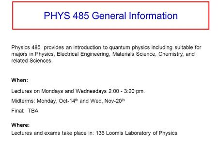PHYS 485 General Information