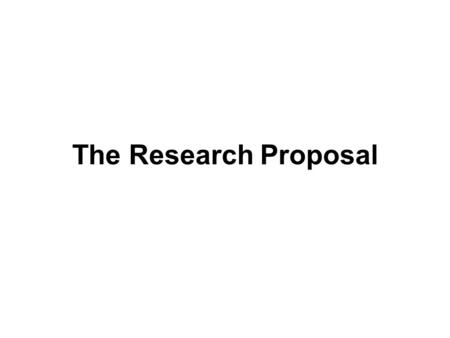 The Research Proposal.
