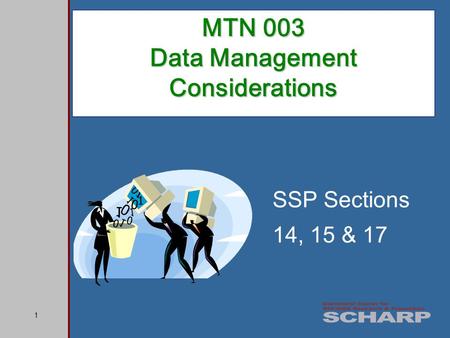 1 MTN 003 Data Management Considerations SSP Sections 14, 15 & 17.
