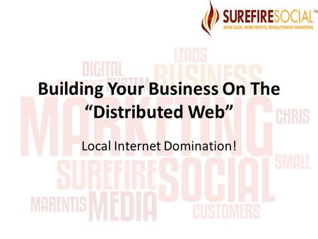 Building Your Business On The “Distributed Web” Local Internet Domination!